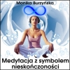 Medytacja z symbolem niesko�czono�ci - Monika Burzy�ska