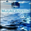 Muzyka Atlant�w - d�wi�ki prosto z Atlantydy