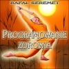 Programowanie Zdrowia - Rafa� Seremet