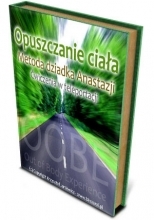 Opuszczanie cia�a - metoda dziadka Anastazji - �wiczenia w teleportacji