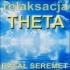 Relaksacja Theta - Rafa� Seremet