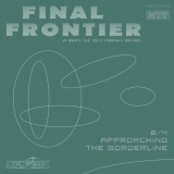 Final Frontier, Fala 1: Horyzonty: 2/4 Podchodzc do Granicy - wersja niewerbalna