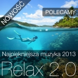 Relax 2.0 - Najpikniejsza muzyka 2013