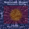 Singing Bowl Research Series, Stage 5: Mind - Heart - Body (by J.K.Chris)