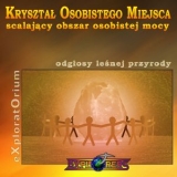 (PP-2) Kryszta Osobistego Miejsca (odgosy lenej przyrody)