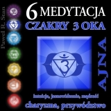 Medytacja Czakry 3 Oka – Czakra 3 Oka, Ajna