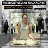 wiadomy Spacer wiadomoci: medytacja w ruchu