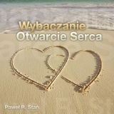 Wybaczanie - Otwarcie Serca (medytacja)