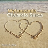 Wybaczanie - Otwarcie Serca (medytacja)