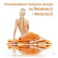 Prawdopodobnie Najlepsza Muzyka Do Relaksacji i Medytacji + 4 BONUSY