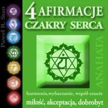 Afirmacje czakry Serca (anahata, 4 czakra) - dla kobiet i mczyzn