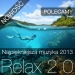 Relax 2.0 - Najpi�kniejsza muzyka 2013