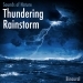 Thundering Rainstorm - Sounds of Nature