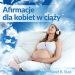 Afirmacje Prenatalne – afirmacje dla Kobiety w ci��y