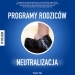Programy Rodzic�w - NEUTRALIZACJA
