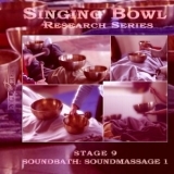 Singing Bowl Research Series, Stage 9: Soundbath - Soundmassage vol.1 (by J.K.Chris)
