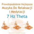 Prawdopodobnie Najlepsza Muzyka Do Relaksacji i Medytacji: 7 Hz Theta