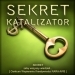 SEKRET: Katalizator - �eby wszyscy wiedzieli...